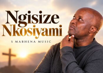 S Mabhena’s “Ngisize Nkosiyami” Offers a Powerful Message of Faith and Hope